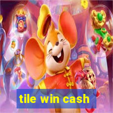 tile win cash